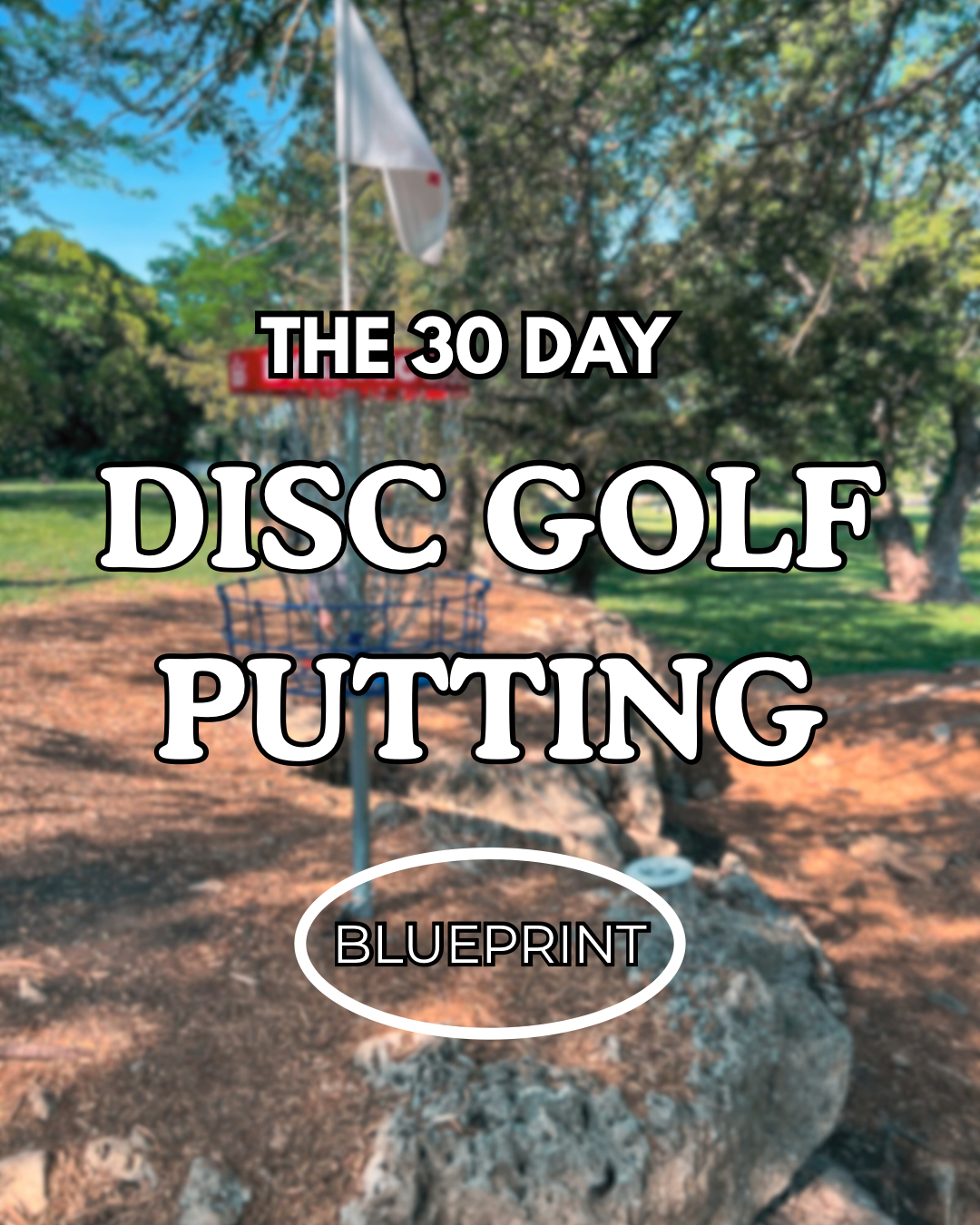 30-Day Disc Golf Putting Blueprint | Build Confidence & Consistency